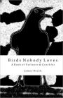 Birds Nobody Loves: A Book of Vultures and Grackles