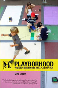 Playborhood: Turn Your Neighborhood into a Place for Play