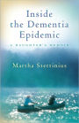 Inside the Dementia Epidemic: A Daughter's Memoir