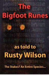 Title: The Bigfoot Runes, Author: Rusty Wilson