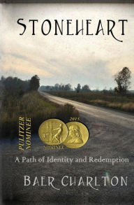 Title: Stoneheart: A Path of Identity and Redemption, Author: Baer Charlton