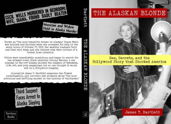 The Alaskan Blonde: Sex, Secrets and the Hollywood Story that Shocked America