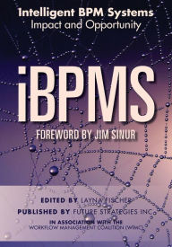 Title: iBPMS - Intelligent BPM Systems: Impact and Opportunity, Author: Keith D Swenson