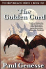 The Golden Cord: Book One of the Iron Dragon Series