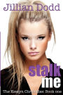 Stalk Me (The Keatyn Chronicles Series #1)