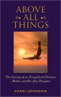 Above All Things: The Journey of an Evangelical Christian Mother and Her Gay Daughter