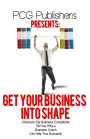 Get Your Business into Shape: America's Top Business Consultants Tell You Why a Business Coach Can Help Your Business!