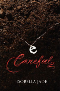 Careful (The Careful, Quiet, Invisible Series)