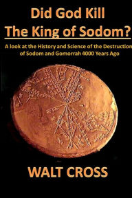 Title: Did God Kill the King of Sodom?, Author: Walt Cross