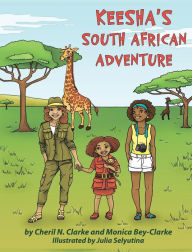 Title: Keesha's South African Adventure, Author: Cheril N Clarke