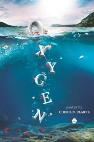 Title: Oxygen: poetry, Author: Cheril N Clarke