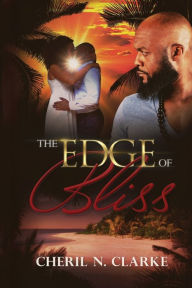 Title: The Edge of Bliss, Author: Cheril N Clarke