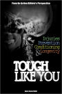 Tough Like You: Injuries, Prevention, Conditioning and Longevity From An Action Athlete's Perspective