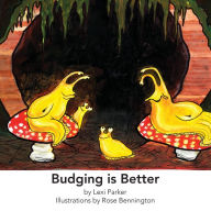 Title: Budging Is Better, Author: Rose Bennington