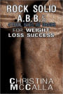 Rock Solid A. B. B. s (Attitudes, Beliefs and Behaviors) for Weight Loss Success