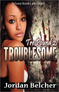 Tre Pound 2: Troublesome