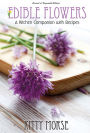 Edible Flowers: A Kitchen Companion