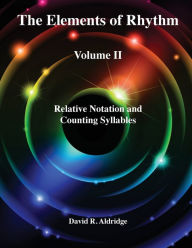 Title: The Elements of Rhythm Volume II, Author: David R Aldridge