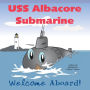 USS Albacore Submarine: Welcome Aboard