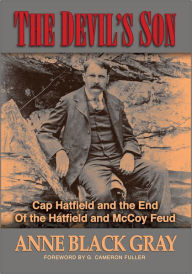 The Devil's Son: Cap Hatfield and the End of the Hatfield and McCoy Feud