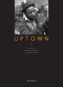Uptown: Portrait of a Chicago Neighborhood In the mid-1970's