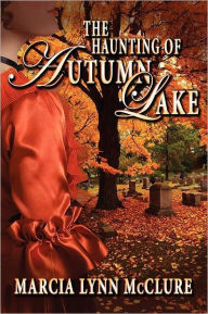 Title: The Haunting of Autumn Lake, Author: Marcia Lynn McClure