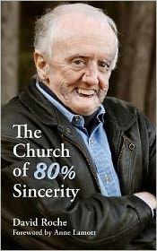 Title: The Church of 80% Sincerity, Author: David Roche