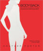 Body Back: The mother's handbook to medical, physical and emotional well being.