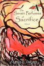 The Seven Perfumes of Sacrifice