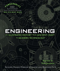 Title: Engineering: An Illustrated History from Ancient Craft to Modern Technology (100 Ponderables), Author: Tom Jackson