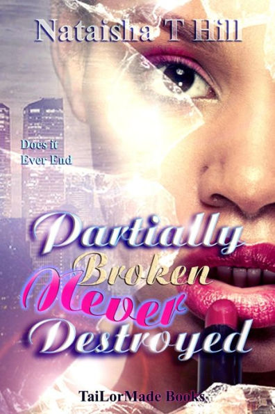 Partially Broken Never Destroyed