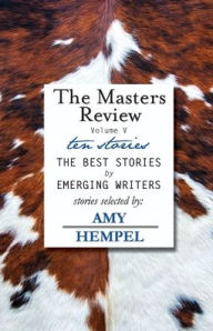 Title: The Masters Review Volume V: with stories selected by Amy Hempel, Author: Amy Hempel