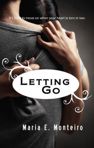 Title: Letting Go, Author: Maria E. Monteiro