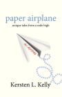 paper airplane: unique tales from a mile high