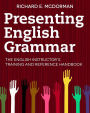 Presenting English Grammar: The English Instructor's Training and Reference Handbook