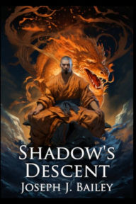 Title: Shadow's Descent: Tides of Darkness - The Chronicles of the Fists: Book 2, Author: Joseph J Bailey