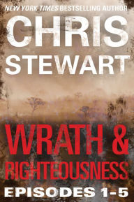 Title: Wrath & Righteousness: Wrath & Righteousness: Episodes One to Five, Author: Chris Stewart
