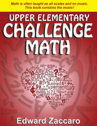 Title: Upper Elementary Challenge Math: Grades 3-5, Author: Edward Zaccaro
