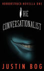 The Conversationalist: Horrorstruck Novella One