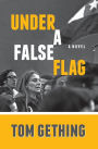 Under a False Flag: A Novel