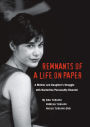 Remnants of a Life on Paper: A Mother and Daughter's Struggle with Borderline Personality Disorder