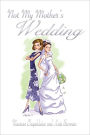 Not My Mother's Wedding