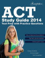 ACT Study Guide 2014: ACT Test Prep with Practice Questions