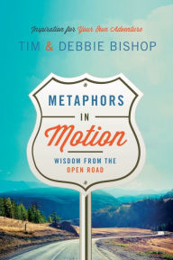 Title: Metaphors in Motion: Wisdom from the Open Road, Author: Debbie Bishop