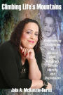 Climbing Life's Mountains: Overcoming Challenges of Biracial Birth, Adoption, Gender Identity, and Depression
