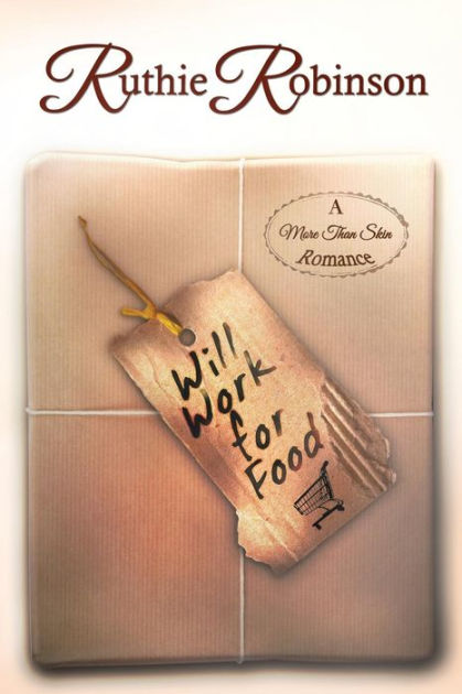 Will Work For Food By Ruthie Robinson Paperback Barnes And Noble® 6458