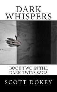 Dark Whispers: Book Two in the Dark Twins Saga
