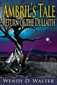 Ambril's Tale, The Return of the Dullaith