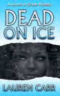 Dead on Ice: A Lovers in Crime Mystery