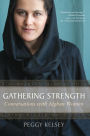 Gathering Strength:: Conversations with Afghan Women